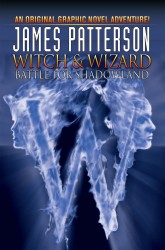 James Patterson's Witch & Wizard Vol.1 - Battle for Shadowland