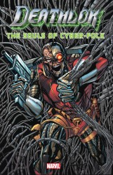 Deathlok The Souls Of Cyber-Folk (TPB)