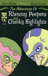 The Adventures of Rheumy Peepers and Chunky Highlights