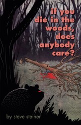 If You Die In The Woods, Does Anybody Care