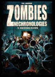 Zombies Nechronologies T2 - Dead Because I'm Stupid