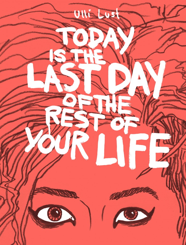 Today is the Last Day of the Rest of Your Life #1