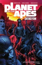 Planet of the Apes - Cataclysm Vol.1 (TPB)