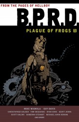 B.P.R.D. вЂ“ Plague of Frogs Vol.1