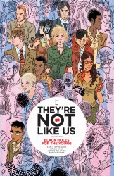 They're Not Like Us Vol.1 - Black Holes for the Young