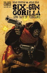Six-Gun Gorilla - Long Days of Vengeance #05