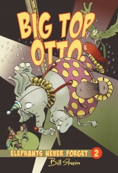 Elephants Never Forget Vol.2 - Big Top Otto
