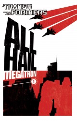 The Transformers - All Hail Megatron Vol.1