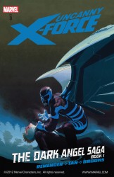 Uncanny X-Force Vol.3 - Dark Angel Saga Book 1