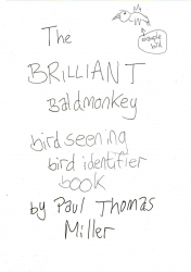 The Brilliant Baldmonkey Birdseening Bird Identifier Book