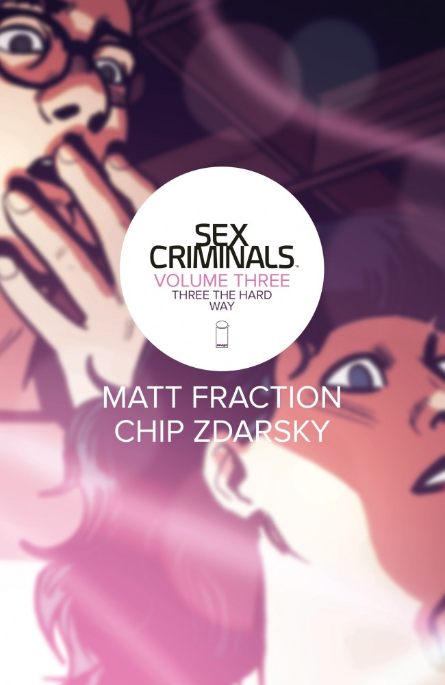 Sex Criminals Vol.3 - Three the Hard Way