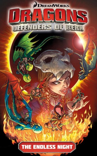 DreamWorks Dragons - Defenders of Berk Vol.1 - The Endless Night