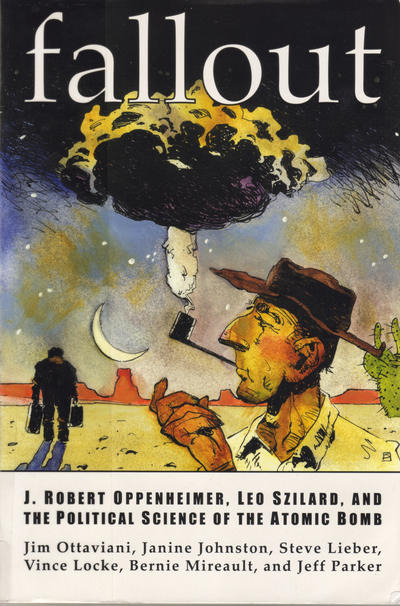 Fallout - J. Robert Oppenheimer, Leo Szilard, and the Political Science of the Atomic Bomb #1