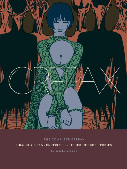 The Complete Crepax Vol.1 - Dracula - Frankenstein - and Other Horror Stories