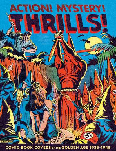 Action! Mystery! Thrills! - Comic Book Covers of the Golden Age 1933-1945 #1 - SC