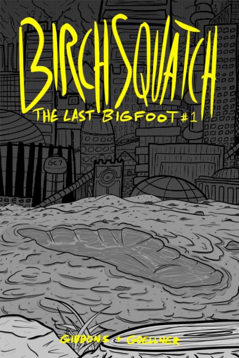 Birch Squatch - The Last Bigfoot #1