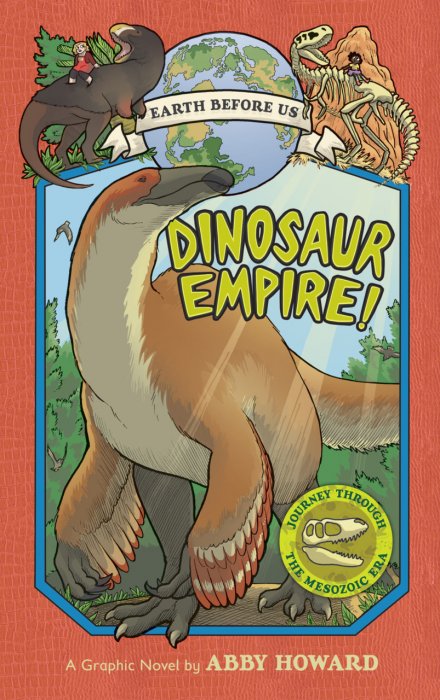 Earth Before Us Vol.1 - Dinosaur Empire!