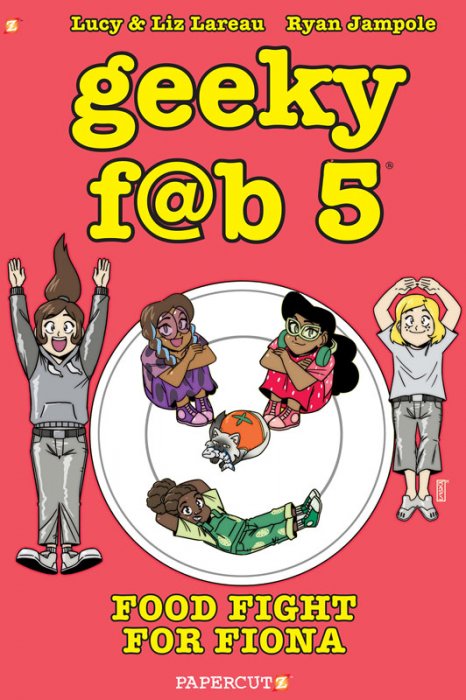 Geeky Fab 5 Vol.4 - Food Fight For Fiona