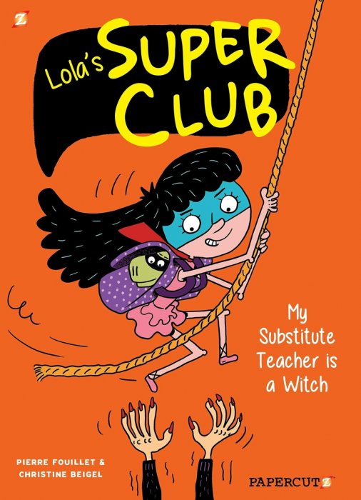 Lola's Super Club #2 - My Substitute Teacher is a Witch