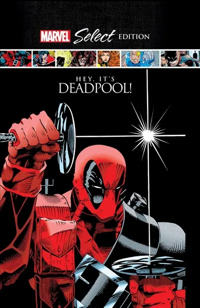 Marvel Select - Hey, It’s Deadpool #1