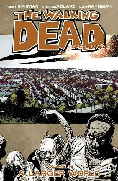 The Walking Dead Deluxe Vol.16 - A Larger World