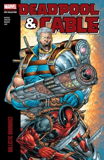 Deadpool and Cable - Modern Era Epic Collection Vol.1 - Ballistic Bromance