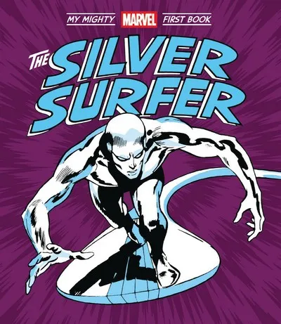 The Silver Surfer - My Mighty Marvel First Book