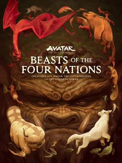Beasts of the Four Nations - Creatures from Avatar - The Last Airbender and The Legend of Korra Vol.1