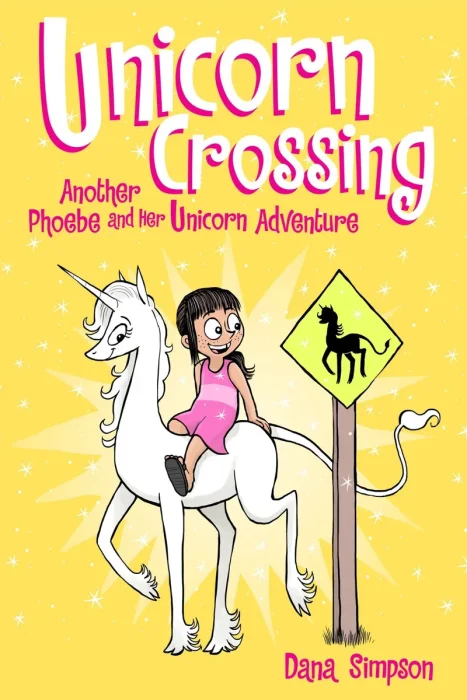 Unicorn Crossing: A Heavenly Nostrils Chronicle (Phoebe and Her Unicorn #5)