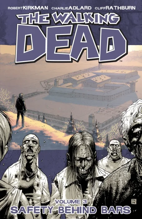 The Walking Dead, Vol. 3: Safety Behind Bars (#13-18)