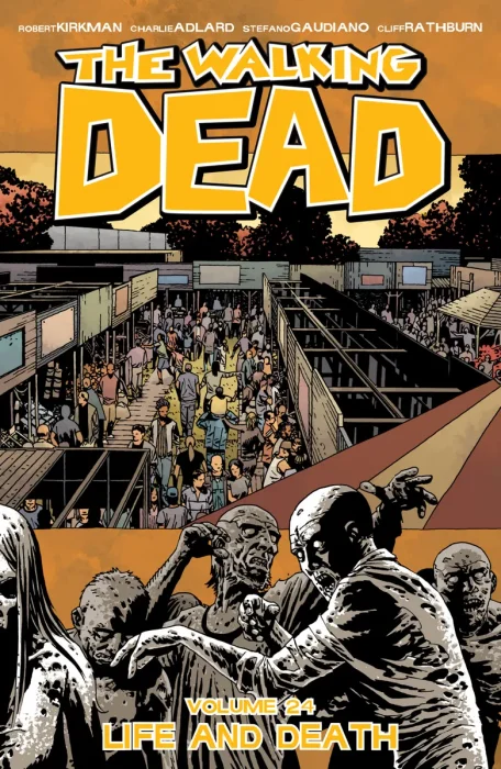 The Walking Dead, Vol. 24: Life and Death (#139-144)