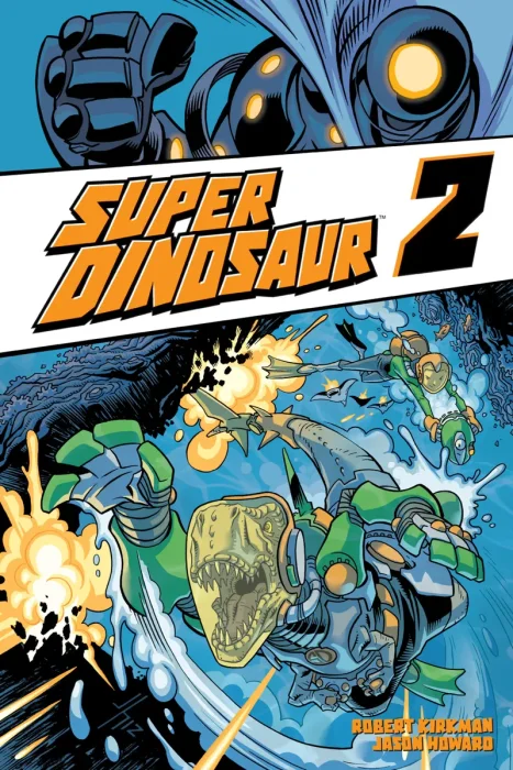 Super Dinosaur, Vol. 2 (#6-11)