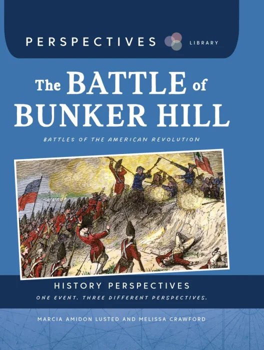 The Battle of Bunker Hill: Battles of the American Revolution (Perspectives Library: History Perspectives)