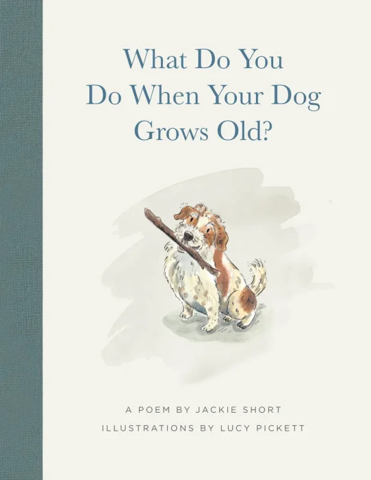 What Do You Do When Your Dog Grows Old?: A Poem by Jackie Short