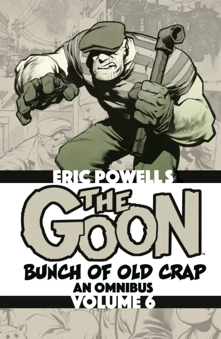 The Goon: Bunch of Old Crap: An Omnibus, Vol. 6