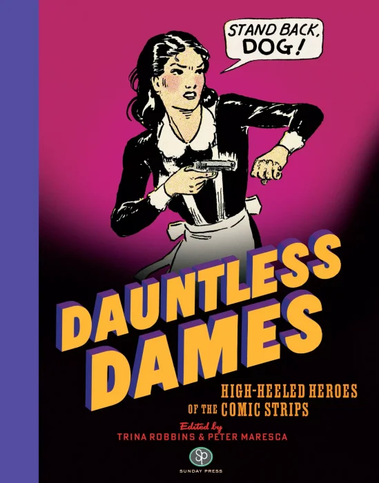 Dauntless Dames: High-Heeled Heroes of the Comics