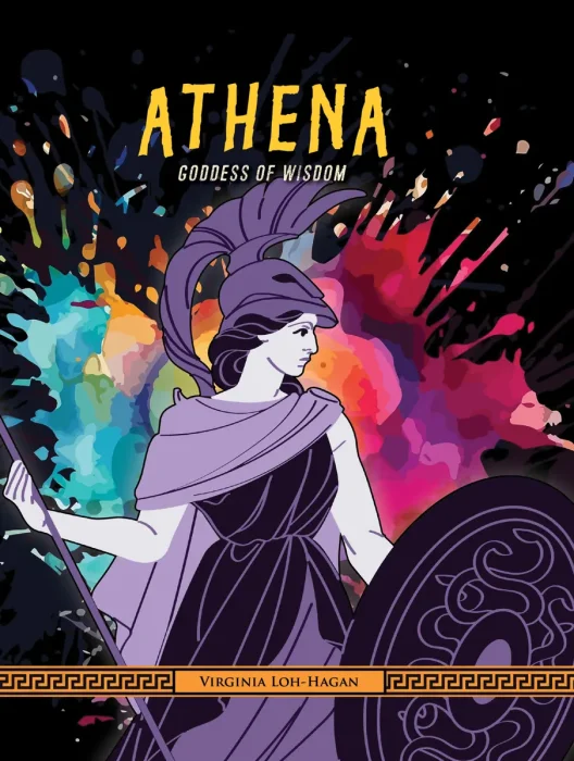 Athena: Goddess of Wisdom (Of Myth and Legend: Gods and Goddesses of Ancient Greece)